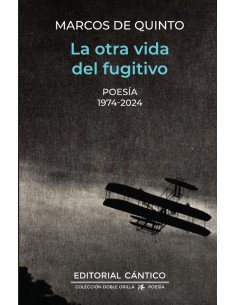 La otra vida del fugitivo:Poesía 1974-2024