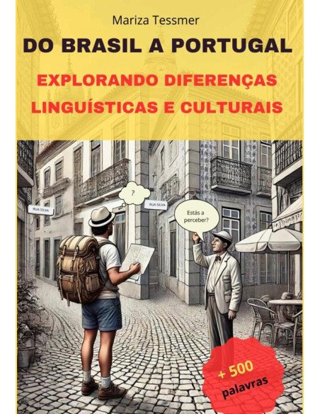 Do Brasil A Portugal:Explorando Diferenças Linguísticas e Culturais
