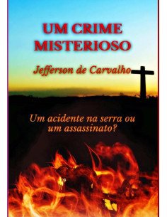 Um Crime Misterioso:Um acidente na serra, ou um assassinato?