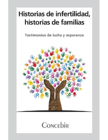 Historias de infertilidad, historias de familias:Testimonio de lucha y esperanza