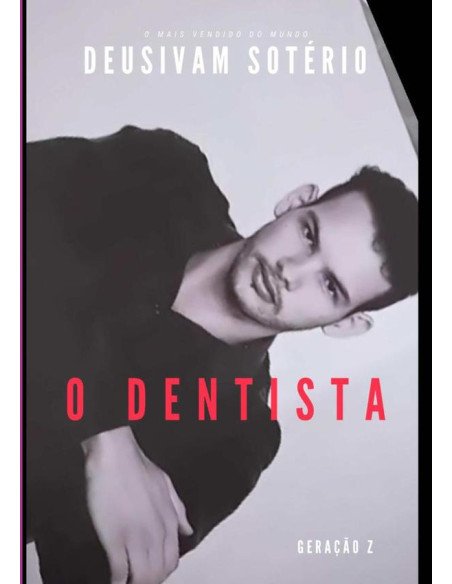 O Dentista:Geração Z
