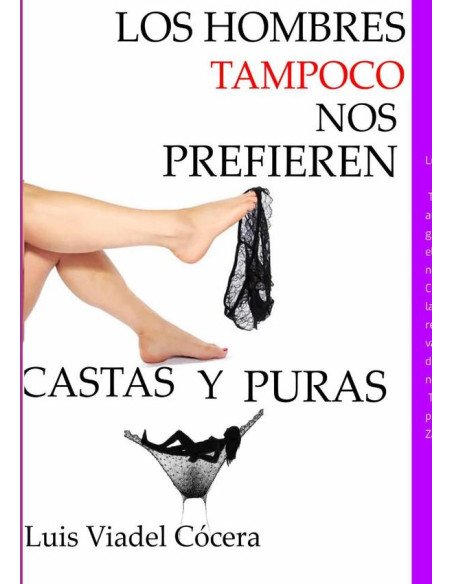 Los Hombres Tampoco Nos Prefieren Castas Y Puras