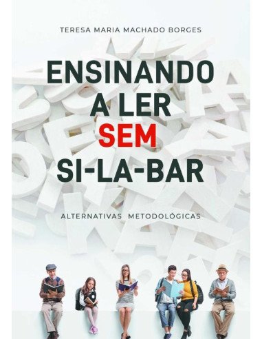 Ensinando A Ler Sem Si-la-bar:Alternativas metodológicas