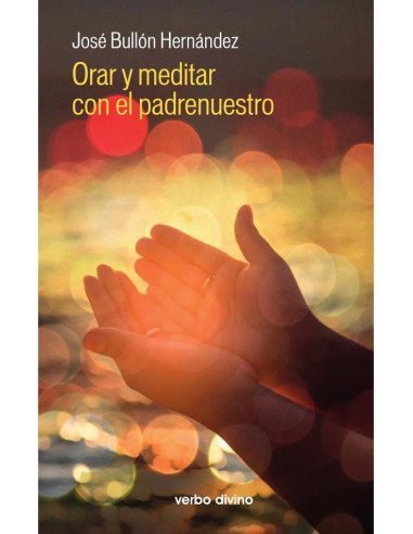 Orar y meditar con el padrenuestro
