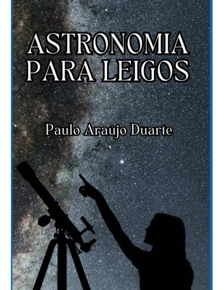 Astronomia Para Leigos:Volume 1