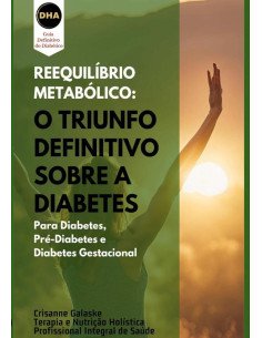 Reequilíbrio Metabólico:O triunfo definitivo sobre a diabetes