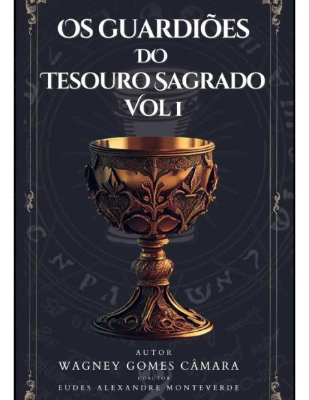 Os Guardiões Do Tesouro Sagrado - Vol. 1
