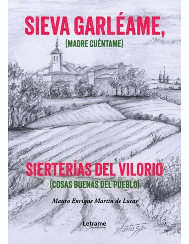 Sieva Garléame, sierterías del Vilorio:(Madre, cuéntame cosas buenas del pueblo)