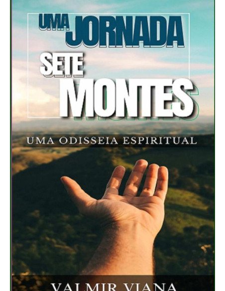 Uma Jornada Com Deus Em Sete Montes:Uma Odisseia Espiritual