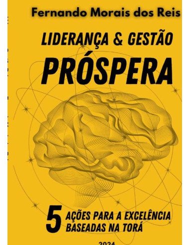 Liderança E Gestão Próspera:5 ações para a excelência baseadas na Torá
