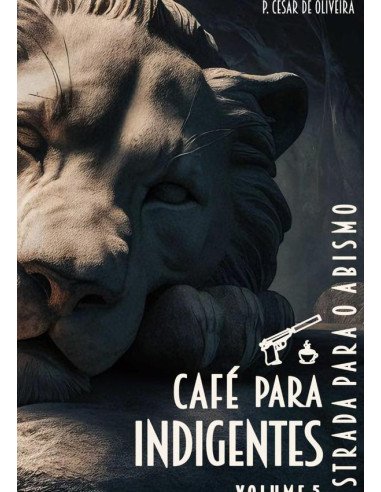 Café Para Indigentes - Volume 5:Estrada para o abismo