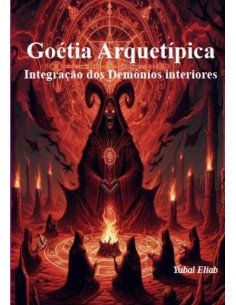 Goétia Arquetípica:Integração dos Demônios interiores