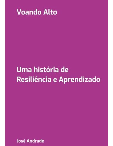 Voando Alto:Uma história de Resiliência e Aprendizado