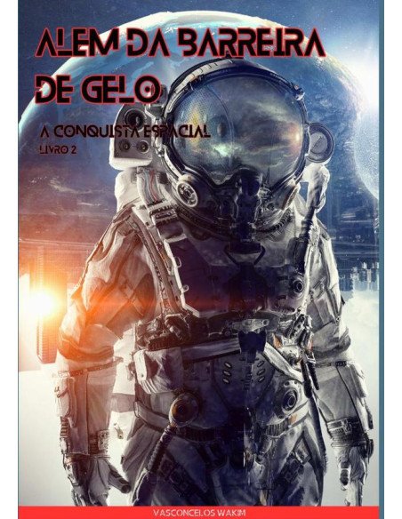 Depois Da Parede De Gelo: A Conquista Espacial
