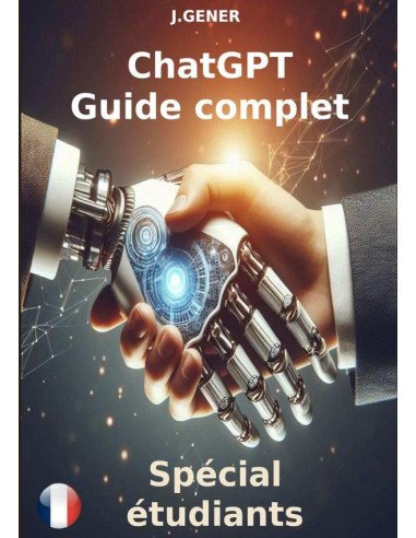 Chatgpt Guide Complet:Spécial étudiants