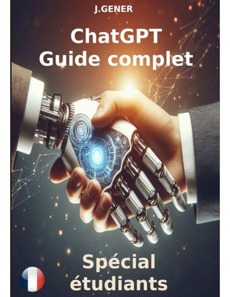 Chatgpt Guide Complet:Spécial étudiants