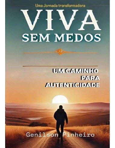 Viva Sem Medos::Um Caminho Para a Autenticidade