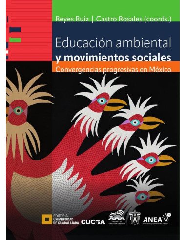 Educación ambiental y movimientos sociales:Convergencias progresivas en México