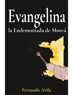 EVANGELINA, la Endemoniada de Morcá