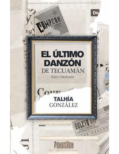 El último danzón de Tecuamán:Teatro Mexicano