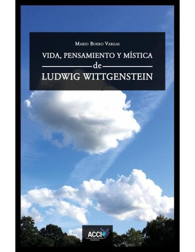 Vida, pensamiento y mística de Ludwig Wittgenstein