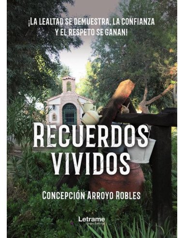 Recuerdos vividos:¡La lealtad se demuestra, la confianza y el respeto se ganan!