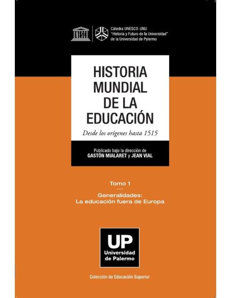 Historia Mundial de la Educación. Desde los orígenes hasta 1515. Tomo 1:Tomo 1: Generalidades: La educación fuera de Europa