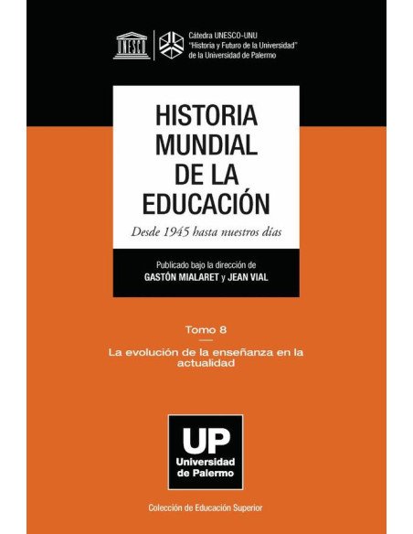 Historia mundial de la educación:Tomo 8 La evolución de la enseñanza en la actualidad