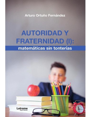 Autoridad y fraternidad (I): Matemáticas sin tonterías