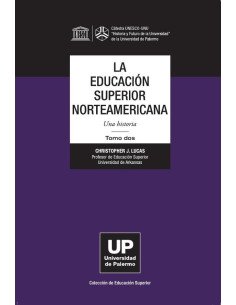 La Educación Superior norteamericana Tomo 2:Una historia.