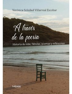 A través de la poesía:Historia de vida, fábulas, poemas y reflexiones