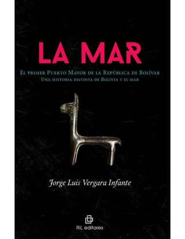 La Mar. El primer Puerto Mayor de la República de Bolívar: una historia distinta de Bolivia y el mar