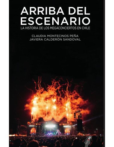 Arriba del escenario: la historia de los megaconciertos en Chile