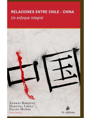 Relaciones entre Chile-China. Un enfoque integral