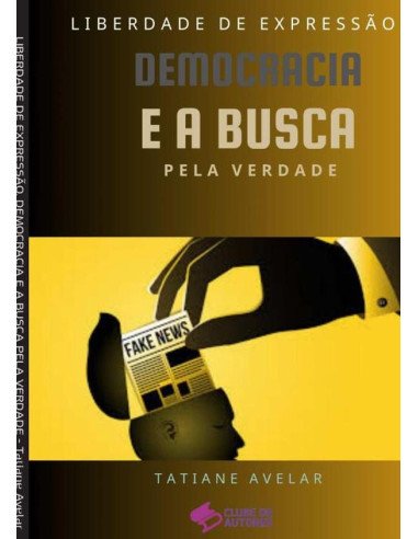 Liberdade De Expressão, Democracia E A Busca Pela Verdade