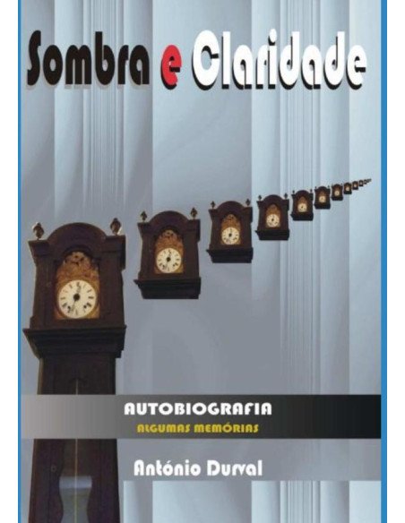 Sombra E Claridade:Autobiografia - Memórias