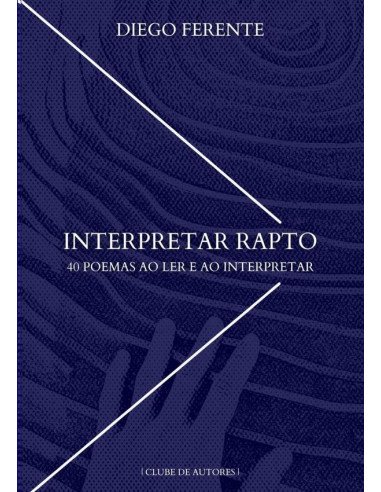 Interpretar Rapto:40 poemas ao Ler e ao Interpretar