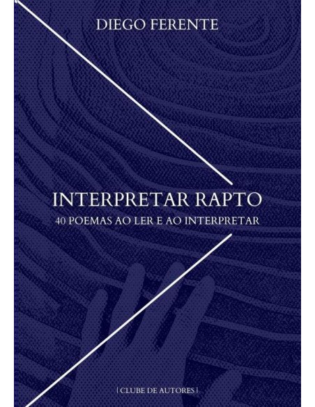 Interpretar Rapto:40 poemas ao Ler e ao Interpretar