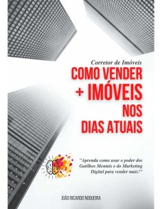 Corretor De Imóveis Como Vender Mais Imóveis Nos Dias Atuais