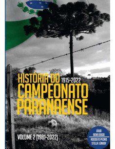 História Do Campeonato Paranaense 1981 - 2022