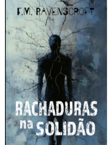 Rachaduras Na Solidão