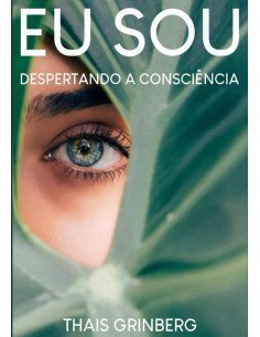Eu Sou:Despertando a Consciencia