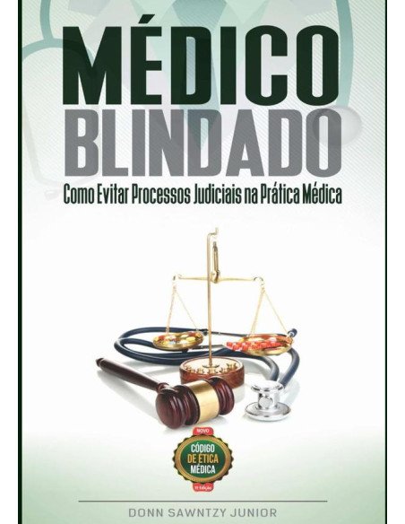 Médico Blindado: Como Evitar Processos Judiciais Na Prática Médica
