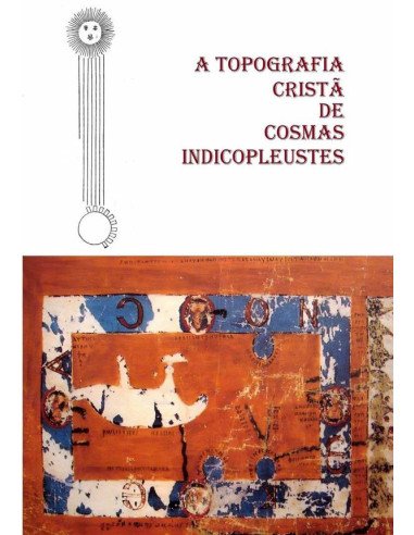 A Topografia Cristã De Cosmas Indicopleustes