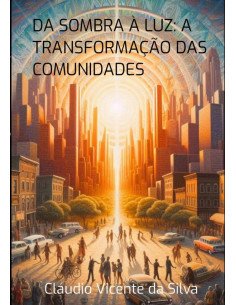 Da Sombra À Luz: A Transformação Das Comunidades