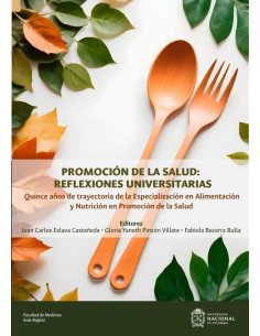 Promoción de la salud: reflexiones universitarias:Quince años de trayectoria de la Especialización en Alimentación y Nutrición en Promoción de la Salud