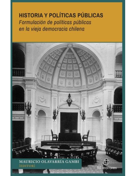 Historia y políticas públicas. Formulación de políticas públicas en la vieja democracia chilena