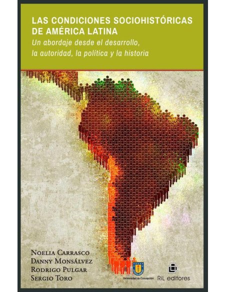 Las condiciones sociohistóricas de América Latina. Un abordaje desde el desarrollo, la autoridad, la política y la historia
