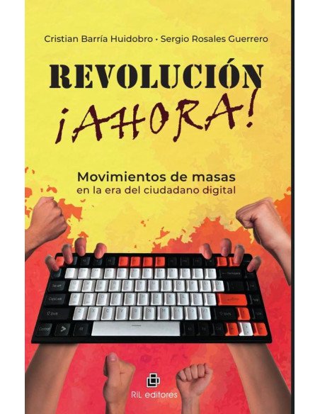 Revolución ¡ahora! Movimientos de masas en la era del ciudadano digital