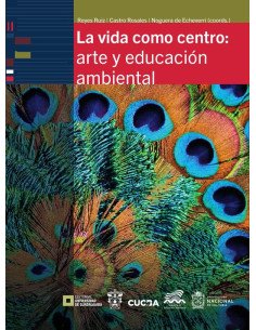 La vida como centro: arte y educación ambiental
